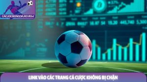 Link vào các trang cá cược không bị chặn