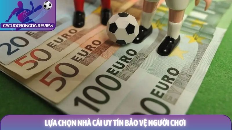 Nên cá cược bóng đá ở trang nào an toàn nhất 2026 1 Lựa chọn nhà cái uy tín bảo vệ người chơi